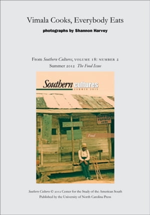 Vimala Cooks, Everybody Eats An article from Southern Cultures 18:2, Summer 2012: The Special Issue on FoodŻҽҡ