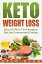 Keto Weight Loss: Burn Fat With The Ketogenic Diet And Intermittent Fasting