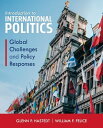 Introduction to International Politics Global Challenges and Policy Responses【電子書籍】 Glenn P. Hastedt, James Madison University