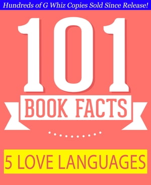 The 5 Love Languages - 101 Amazing Facts You Didn't Know #1 Fun Facts & Trivia Tidbits【電子書籍】[ G Whiz ]