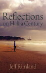 Reflections on Half a Century【電子書籍】[ Jeff Rimland ]