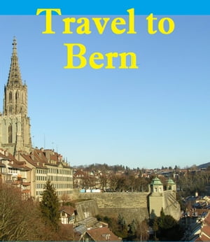 Travel to Bern【電子書籍】[ Keeran Jacobson ]