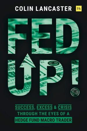 Fed Up! Success, Excess and Crisis Through the E