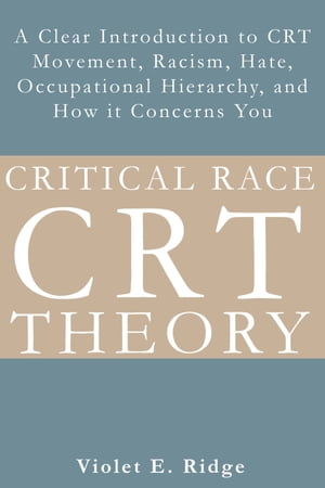 Critical Race Theory A Clear Introduction to CRT