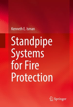 Standpipe Systems for Fire ProtectionŻҽҡ[ Kenneth E. Isman ]