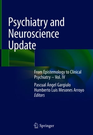 Psychiatry and Neuroscience Update From Epistemology to Clinical Psychiatry ? Vol. IVŻҽҡ