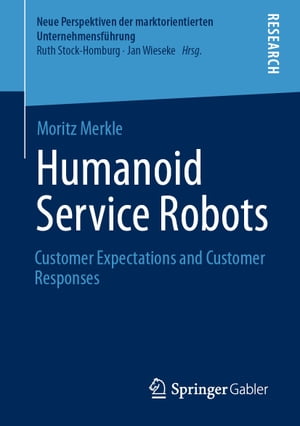 Humanoid Service Robots Customer Expectations and Customer Responses