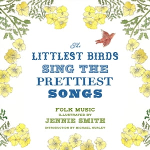 The Littlest Birds Sing Prettiest Songs