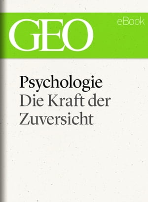 Psychologie: Die Kraft der Zuversicht (GEO eBook)