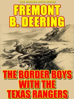 ŷKoboŻҽҥȥ㤨The Border Boys with the Texas RangersŻҽҡ[ Fremont B. Deering ]פβǤʤ403ߤˤʤޤ