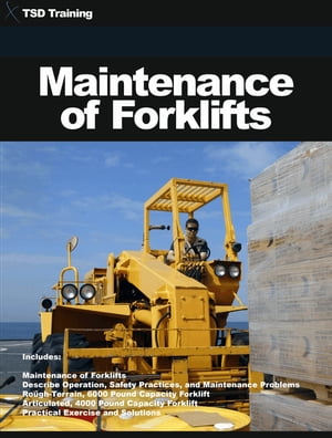Maintenance of Forklifts (Mechanics and Hydraulics) Includes Rough Terrain Articulated 4000 and 6000 Pound Capacity Forklift Model, Describe the Operation, Safety Practices, Problems Relating to, Construction, Industrial, Equipment, Mech
