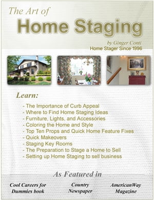 the Art of Home Staging by Ginger Conti, Home Stager since 1996【電子書籍】 Ginger Conti