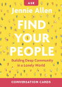 Find Your People Conversation Card Deck Building Deep Community in a Lonely Worl...