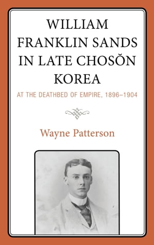 William Franklin Sands in Late Choson Korea