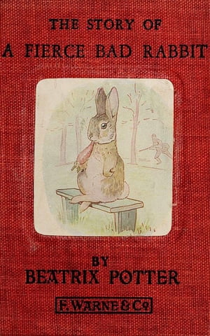 Story of a Fierce Bad Rabbit (Illustrated)