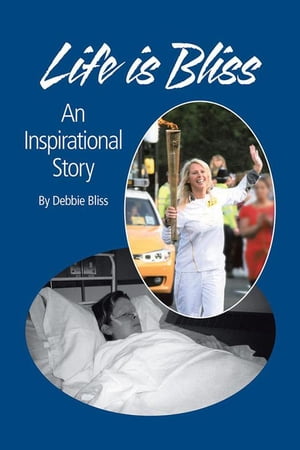 Life Is Bliss An Inspirational Story【電子書籍】 Debbie Bliss