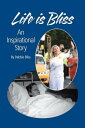 Life Is Bliss An Inspirational Story