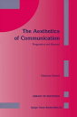 The Aesthetics of Communication Pragmatics and Beyond【電子書籍】 H. Parret