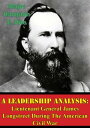 A Leadership Analysis: Lieutenant General James Longstreet During The American Civil War【電子書籍】 Major Hampton E. Hite