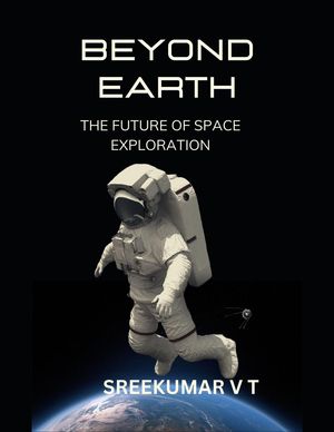 Beyond Earth: The Future of Space Exploration