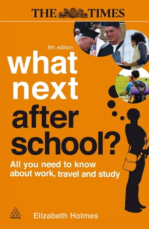 What Next After School?  : All You Need to Know About Work, Travel and Study