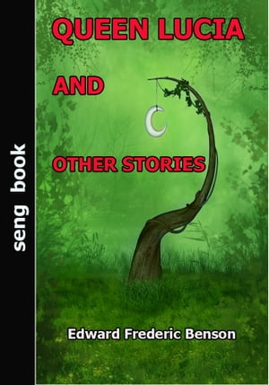 QUEEN LUCIA AND OTHER STORIESŻҽҡ[ E. F. Benson ]