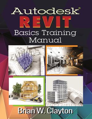 Autodesk® Revit Basics Training Manual