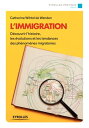 L'immigration D?couvrir l'histoire, les ?volutions et les tendances des ph?nom?nes migratoires