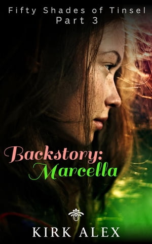 Backstory: Marcella Fifty Shades of Tinsel, #3