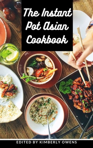 THE INSTANT POT ASIAN COOKBOOK