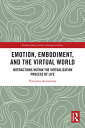 Emotion, Embodiment and the Virtual World Interactions within the Virtualization...