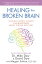 Healing the Broken Brain Leading Experts Answer 100 Questions About Stroke RecoveryŻҽҡ[ David Dow ]