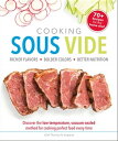 Cooking Sous Vide Discover the Low-Temperature, Vacuum-Sealed Method for Cooking Perfect Food Every Time【電子書籍】 Chef Thomas N. England