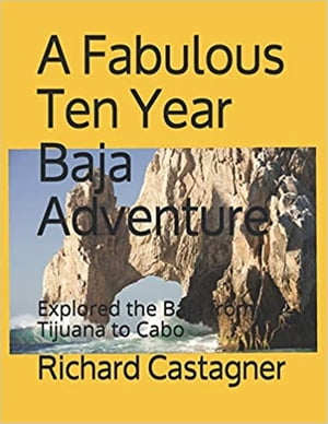 A Fabulous Ten Year Baja Adventure