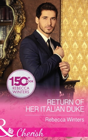 ŷKoboŻҽҥȥ㤨Return Of Her Italian Duke (The Billionaire's Club, Book 1 (Mills & Boon CherishŻҽҡ[ Rebecca Winters ]פβǤʤ635ߤˤʤޤ