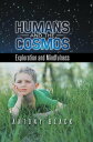 ŷKoboŻҽҥȥ㤨Humans and the Cosmos Exploration and MindfulnessŻҽҡ[ Antony Black ]פβǤʤ607ߤˤʤޤ