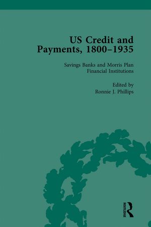 US Credit and Payments, 1800?1935, Part I Vol 3【電子書籍】[ Ronnie J Phillips ]