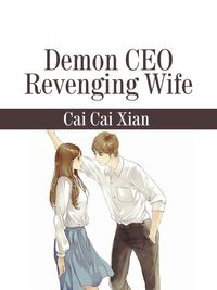 Demon CEO Revenging Wife Volume 2Żҽҡ[ Cai Caixian ]