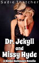 Dr. Jekyll and Missy Hyde: A Bimbo Halloween Novella【電子書籍】 Sadie Thatcher