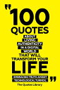 100 Quotes About Living Authentically In A Digital World That Will Transform You...