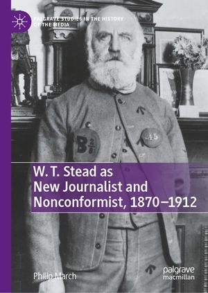 W. T. Stead as New Journalist and Nonconformist, 1870-1912【電子書籍】[ Philip March ]