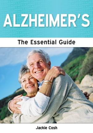 Alzheimers: The Essential Guide