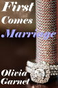 First Comes Marriage【電子書籍】[ Olivia G