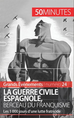 La guerre civile espagnole, berceau du franquisme (Grands Événements)