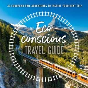 ŷKoboŻҽҥȥ㤨The Eco-Conscious Travel Guide 30 European Rail Adventures to Inspire Your Next TripŻҽҡ[ Georgina Wilson-Powell ]פβǤʤ1,815ߤˤʤޤ
