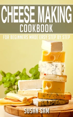 Cheese Making Cookbook