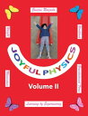 Joyful Physics Volume II Learning by Experiencing - Momentum, Gravitational Force, and Weight Workbook