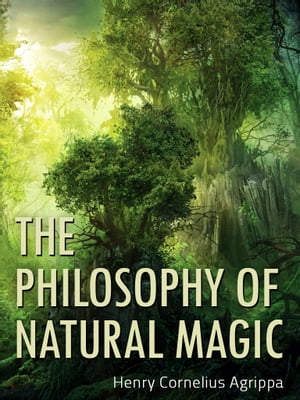 The Philosophy Of Natural Magic