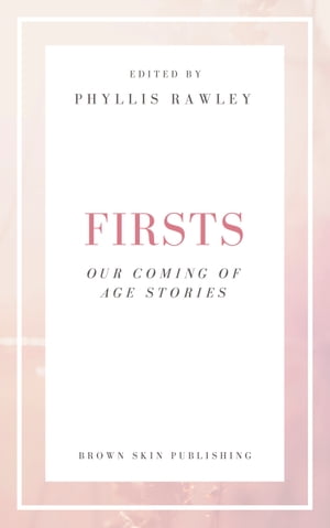 Firsts, Our Coming of Age Stories