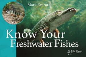 Know Your Freshwater Fishes【電子書籍】[ M